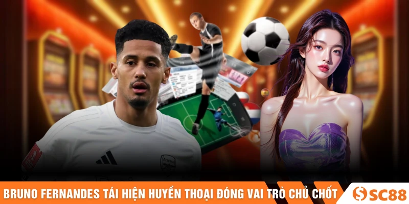 Bruno Fernandes tái hiện huyền thoại MU đóng vai trò chủ chốt Bruno Fernandes tái hiện huyền thoại MU đóng vai trò chủ chốt