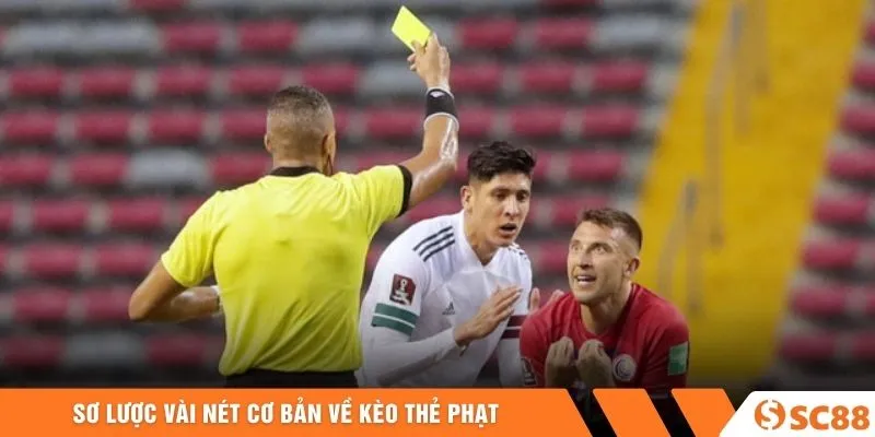 Sơ lược vài nét cơ bản về kèo thẻ phạt Sơ lược vài nét cơ bản về kèo thẻ phạt