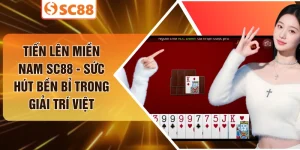 Tiến Lên Miền Nam SC88 - Sức Hút Bền Bỉ Trong Giải Trí Việt