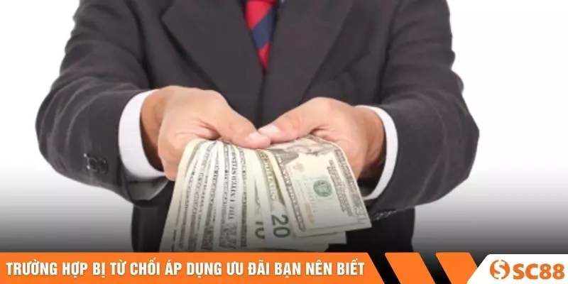 Trường hợp bị từ chối áp dụng ưu đãi bạn nên biết Trường hợp bị từ chối áp dụng ưu đãi bạn nên biết